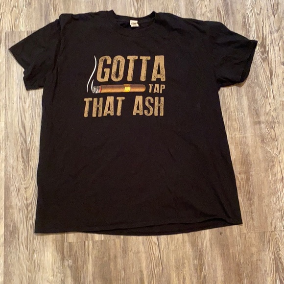 Other - Gotta tap that ash 2XL